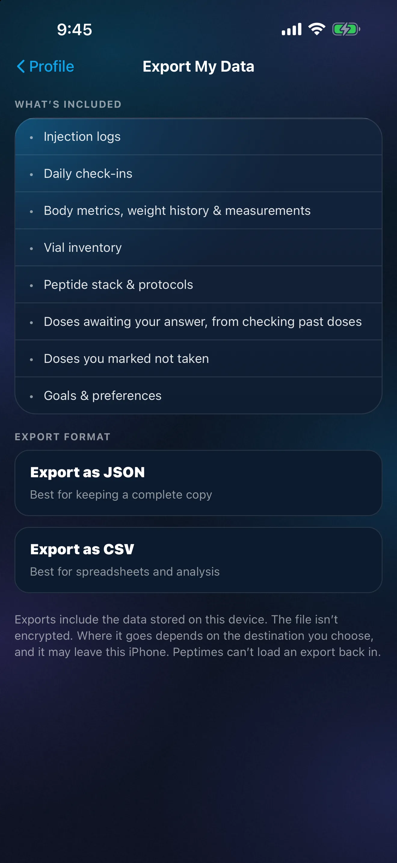 Peptimes Export My Data screen: what's included, such as injection logs, daily check-ins, weight history and measurements, vial inventory, your schedules and doses you marked as not taken, with one button to export as JSON and one as CSV.